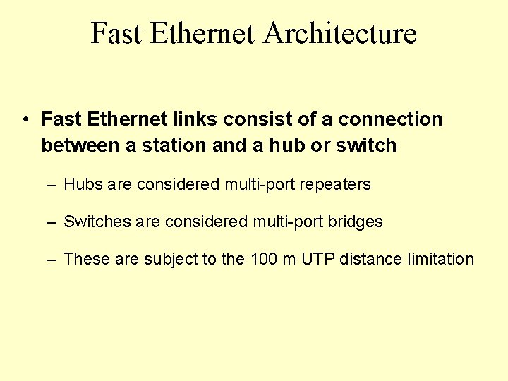 Fast Ethernet Architecture • Fast Ethernet links consist of a connection between a station
