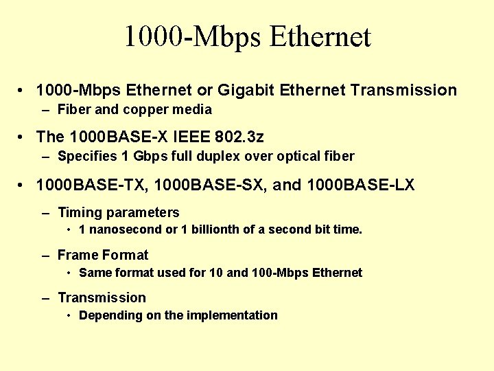 1000 -Mbps Ethernet • 1000 -Mbps Ethernet or Gigabit Ethernet Transmission – Fiber and