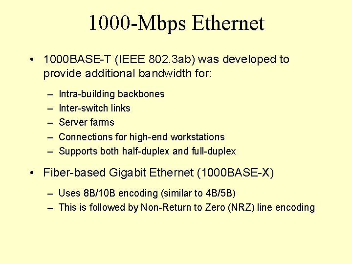 1000 -Mbps Ethernet • 1000 BASE-T (IEEE 802. 3 ab) was developed to provide
