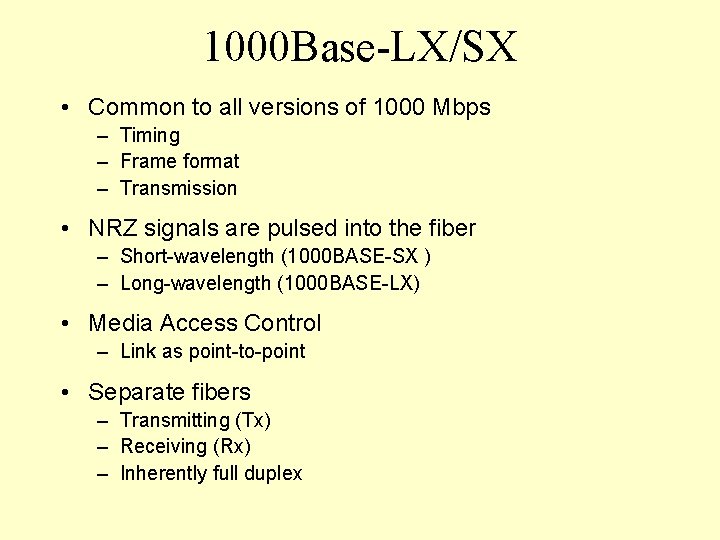 1000 Base-LX/SX • Common to all versions of 1000 Mbps – Timing – Frame