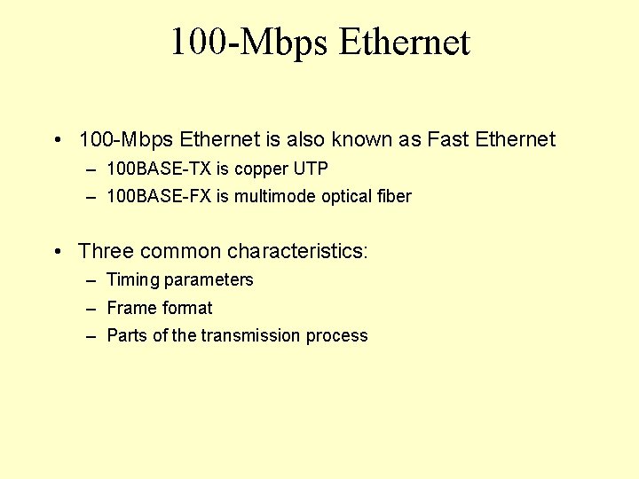 100 -Mbps Ethernet • 100 -Mbps Ethernet is also known as Fast Ethernet –