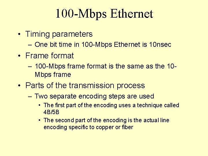 100 -Mbps Ethernet • Timing parameters – One bit time in 100 -Mbps Ethernet