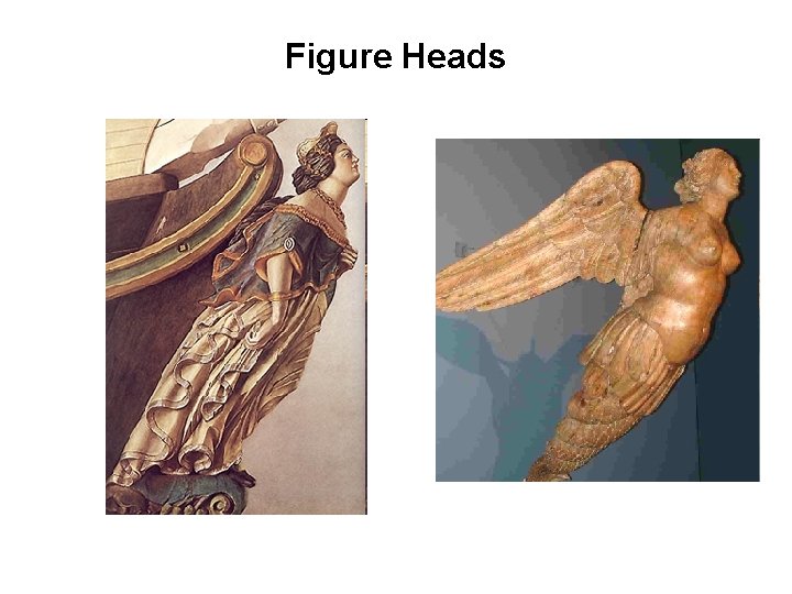 Figure Heads 