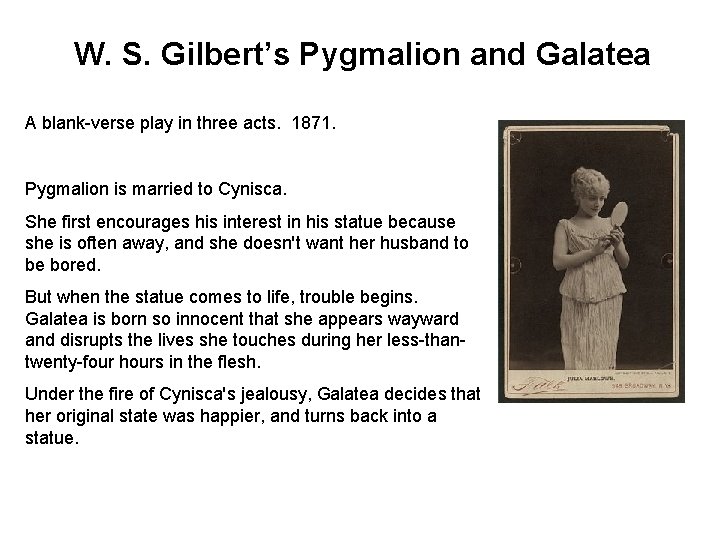 W. S. Gilbert’s Pygmalion and Galatea A blank-verse play in three acts. 1871. Pygmalion