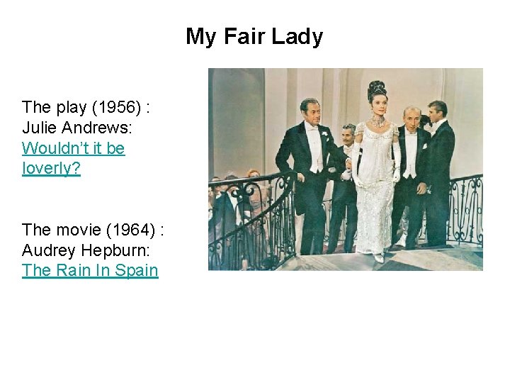 My Fair Lady The play (1956) : Julie Andrews: Wouldn’t it be loverly? The