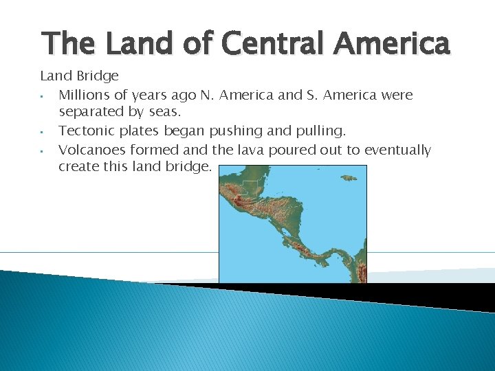The Land of Central America Land Bridge • Millions of years ago N. America The Land of Central America Land Bridge • Millions of years ago N. America