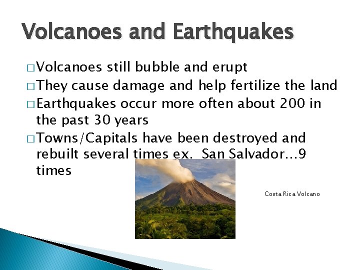 Volcanoes and Earthquakes � Volcanoes still bubble and erupt � They cause damage and Volcanoes and Earthquakes � Volcanoes still bubble and erupt � They cause damage and