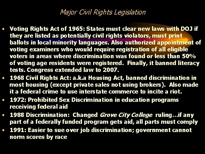 Major Civil Rights Legislation • Voting Rights Act of 1965: States must clear new
