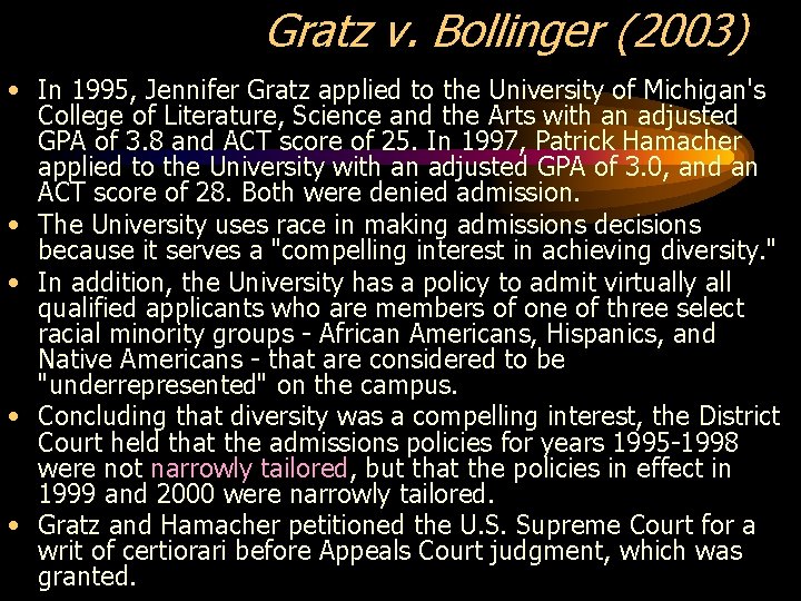 Gratz v. Bollinger (2003) • In 1995, Jennifer Gratz applied to the University of