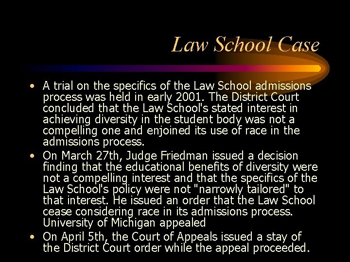 Law School Case • A trial on the specifics of the Law School admissions