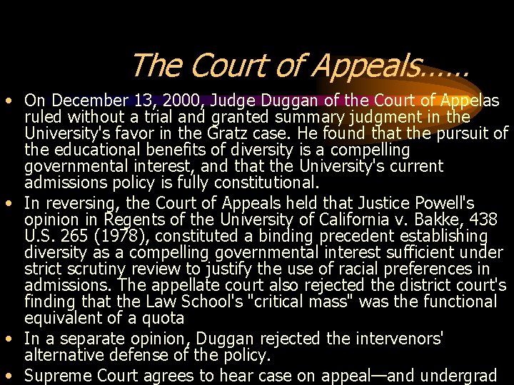 The Court of Appeals…… • On December 13, 2000, Judge Duggan of the Court