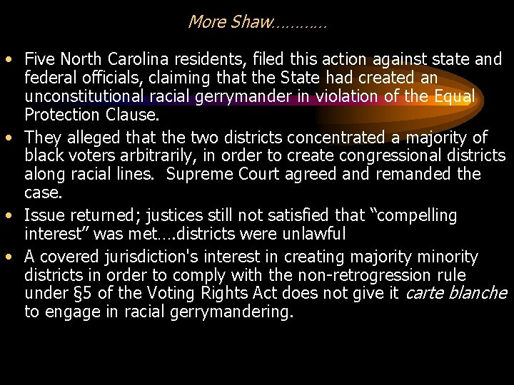 More Shaw………… • Five North Carolina residents, filed this action against state and federal