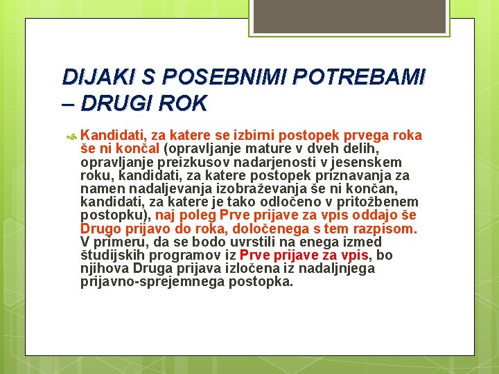 DIJAKI S POSEBNIMI POTREBAMI – DRUGI ROK Kandidati, za katere se izbirni postopek prvega