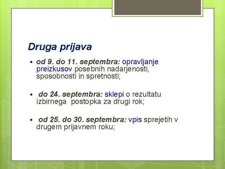 Druga prijava § od 9. do 11. septembra: opravljanje preizkusov posebnih nadarjenosti, sposobnosti in