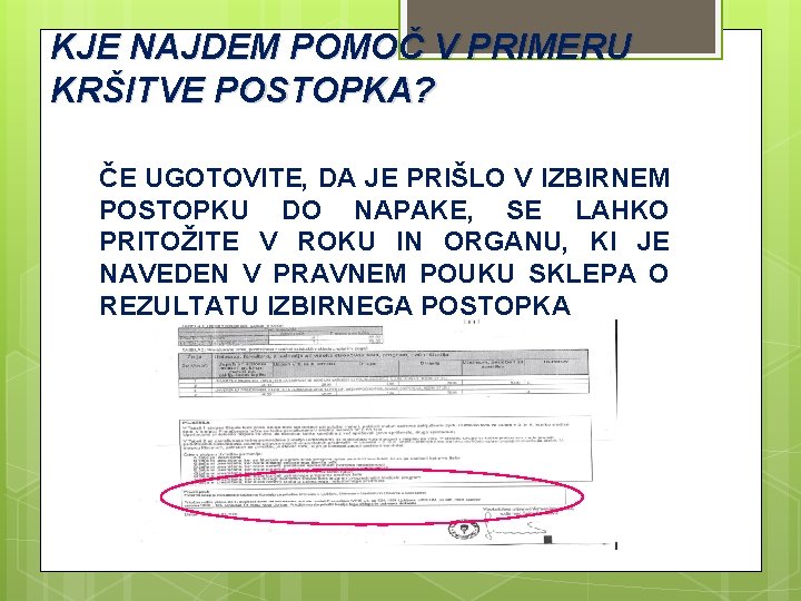 KJE NAJDEM POMOČ V PRIMERU KRŠITVE POSTOPKA? ČE UGOTOVITE, DA JE PRIŠLO V IZBIRNEM