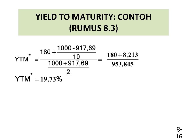 YIELD TO MATURITY: CONTOH (RUMUS 8. 3) 8 - 