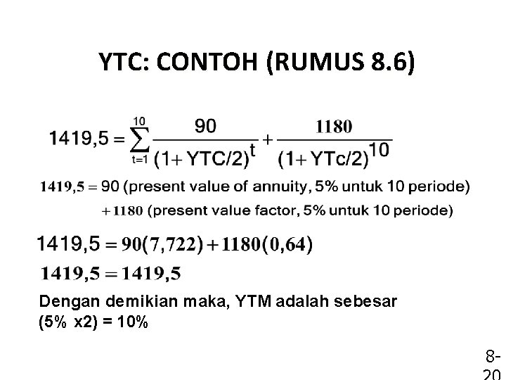 YTC: CONTOH (RUMUS 8. 6) Dengan demikian maka, YTM adalah sebesar (5% x 2)