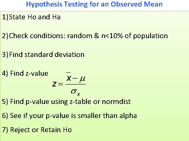 Hypothesis Testing for an Observed Mean 1) State Ho and Ha 2) Check conditions: