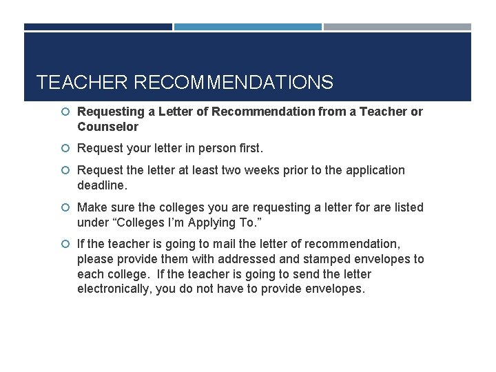 TEACHER RECOMMENDATIONS Requesting a Letter of Recommendation from a Teacher or Counselor Request your