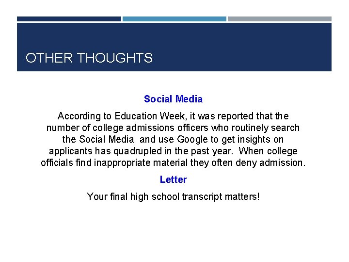 OTHER THOUGHTS Social Media According to Education Week, it was reported that the number