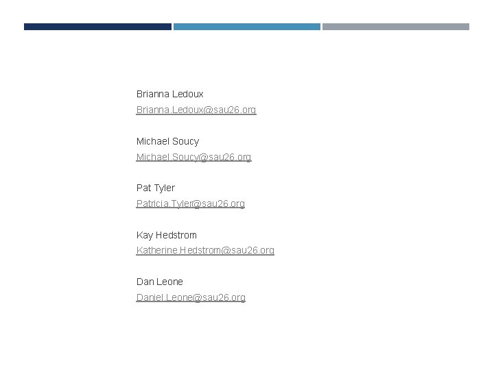 CONTACT YOUR COUNSELOR Brianna Ledoux Brianna. Ledoux@sau 26. org Michael Soucy Michael. Soucy@sau 26.