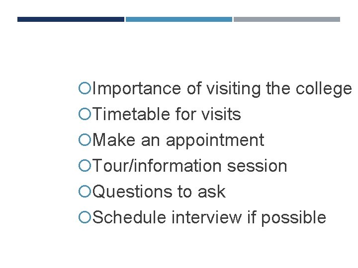 THE COLLEGE VISIT Importance of visiting the college Timetable for visits Make an appointment