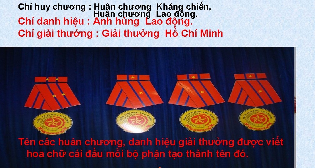 Chỉ huy chương : Huân chương Kháng chiến, Huân chương Lao động. Chỉ danh Chỉ huy chương : Huân chương Kháng chiến, Huân chương Lao động. Chỉ danh