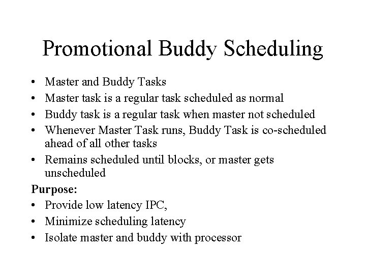 Promotional Buddy Scheduling • • Master and Buddy Tasks Master task is a regular