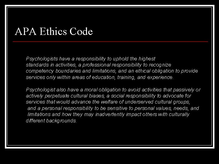APA Ethics Code Psychologists have a responsibility to uphold the highest standards in activities,