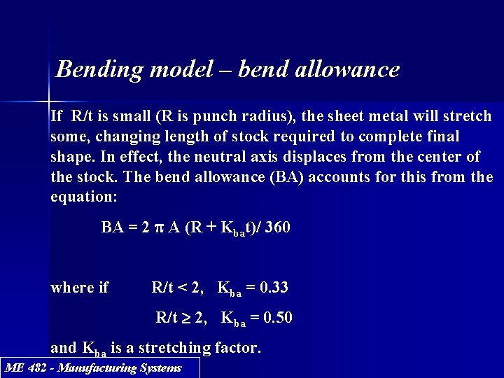 Bending model – bend allowance If R/t is small (R is punch radius), the