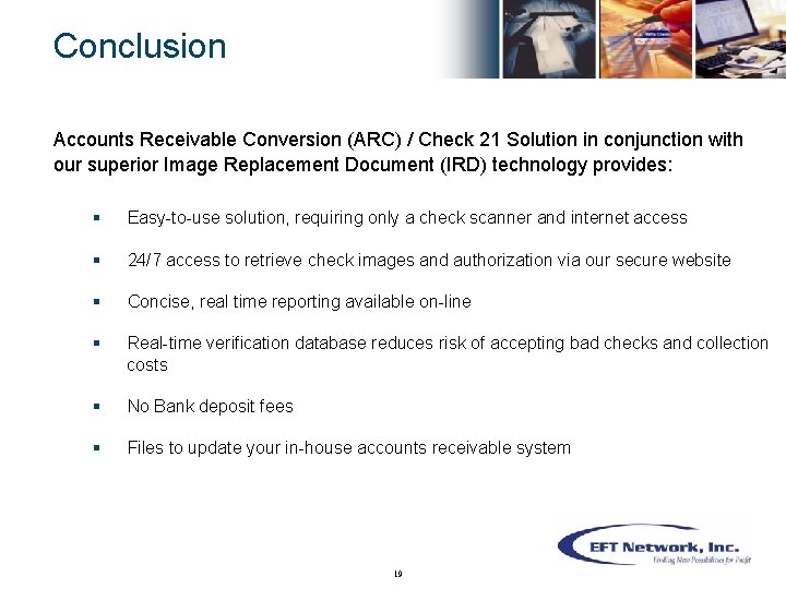 Conclusion Accounts Receivable Conversion (ARC) / Check 21 Solution in conjunction with our superior