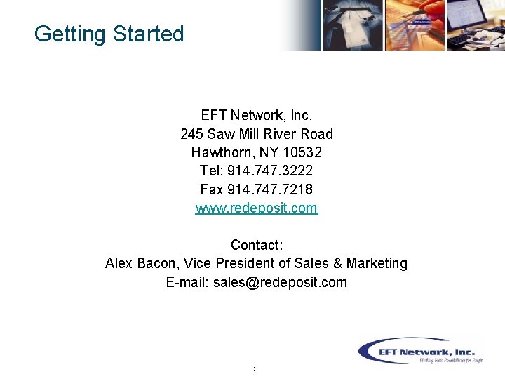 Getting Started EFT Network, Inc. 245 Saw Mill River Road Hawthorn, NY 10532 Tel:
