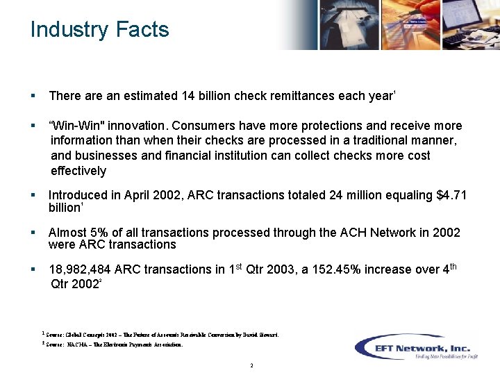 Industry Facts § There an estimated 14 billion check remittances each year § “Win-Win"