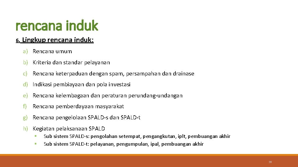 rencana induk 6. Lingkup rencana induk: a) Rencana umum b) Kriteria dan standar pelayanan