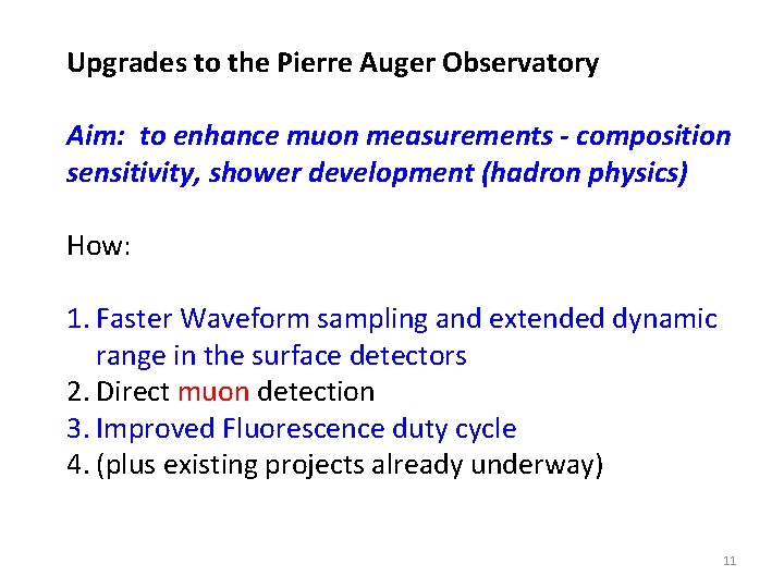 Upgrades to the Pierre Auger Observatory Aim: to enhance muon measurements - composition sensitivity,