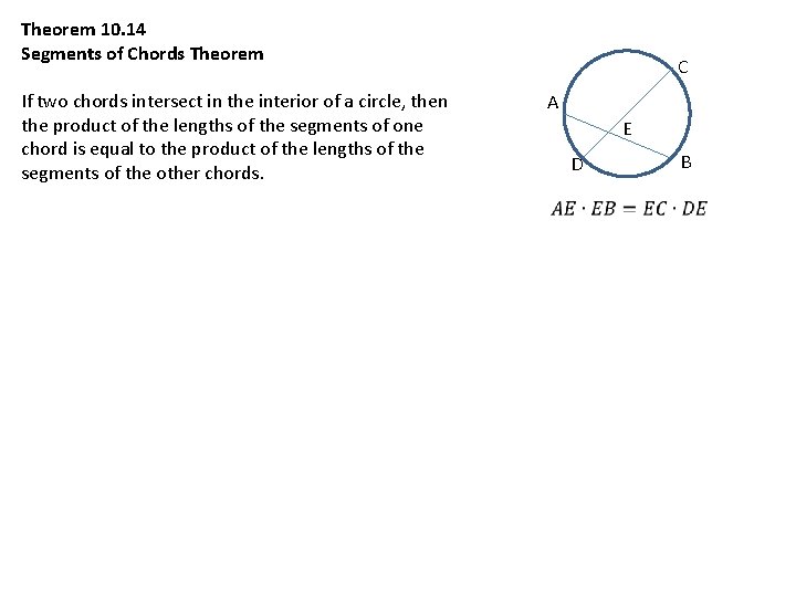 Theorem 10. 14 Segments of Chords Theorem If two chords intersect in the interior