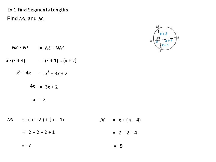 Ex 1 Find Segments Lengths Find ML and JK. NK NJ = NL NM