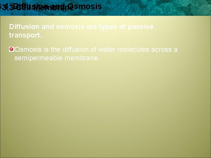 3. 4 and Osmosis 3. 3 Diffusion Cell Membrane Diffusion and osmosis are types