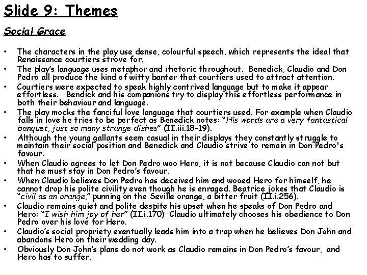 Slide 9: Themes Social Grace • • • The characters in the play use