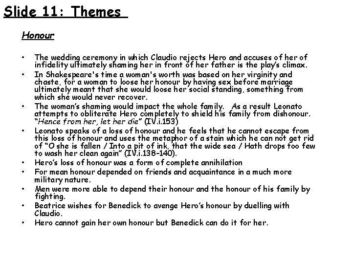 Slide 11: Themes Honour • • • The wedding ceremony in which Claudio rejects