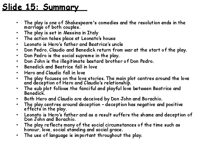 Slide 15: Summary • • • • The play is one of Shakespeare's comedies