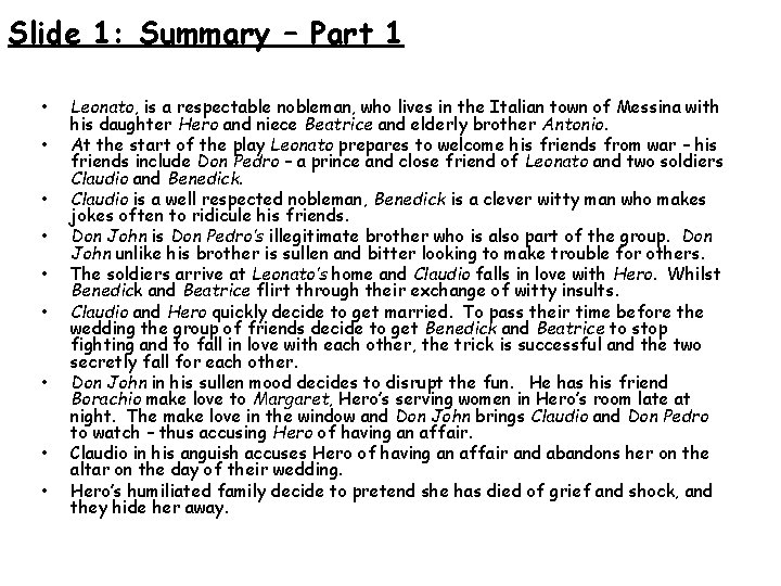 Slide 1: Summary – Part 1 • • • Leonato, is a respectable nobleman,
