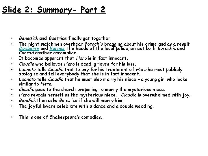 Slide 2: Summary- Part 2 • • • Benedick and Beatrice finally get together