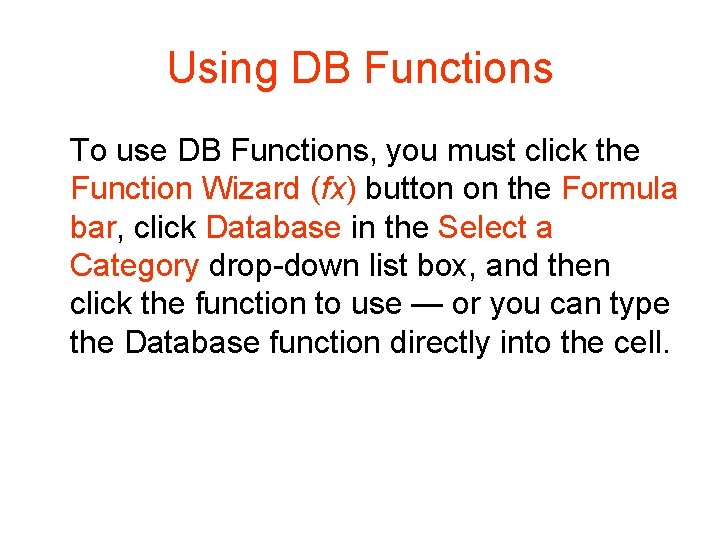 Using DB Functions To use DB Functions, you must click the Function Wizard (fx)