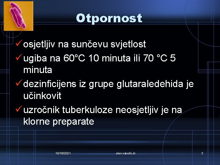 Otpornost ü osjetljiv na sunčevu svjetlost ü ugiba na 60°C 10 minuta ili 70