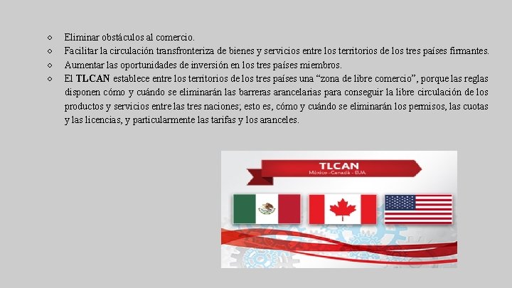 ○ ○ Eliminar obstáculos al comercio. Facilitar la circulación transfronteriza de bienes y servicios