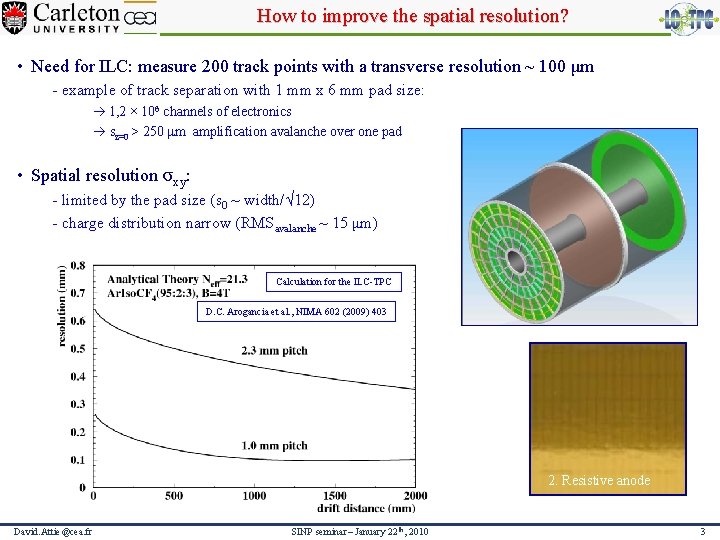 How to improve the spatial resolution? • Need for ILC: measure 200 track points