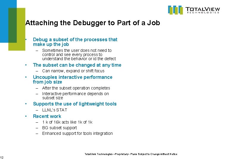 12 Attaching the Debugger to Part of a Job • Debug a subset of