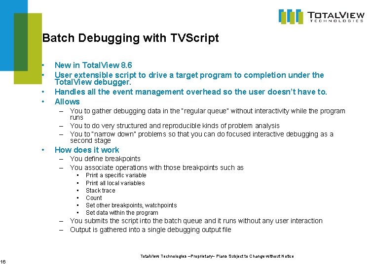 16 Batch Debugging with TVScript • • New in Total. View 8. 6 User