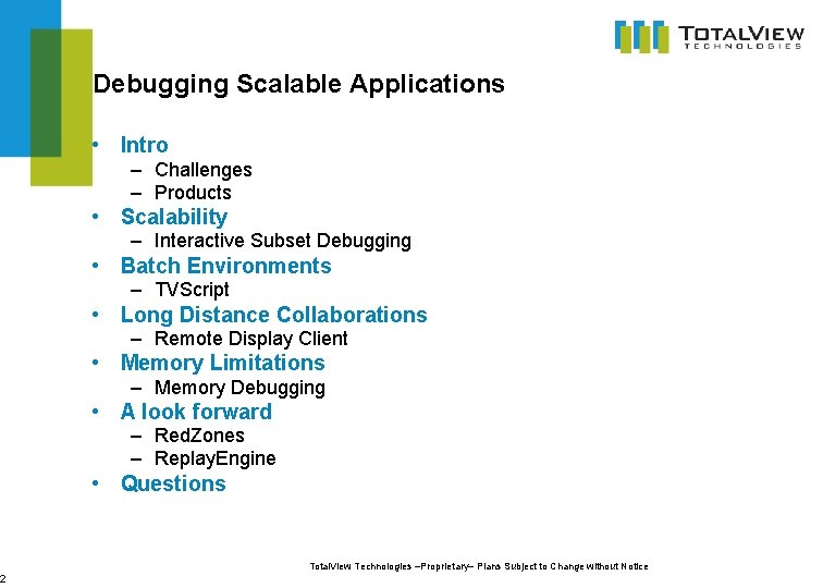 2 Debugging Scalable Applications • Intro – Challenges – Products • Scalability – Interactive